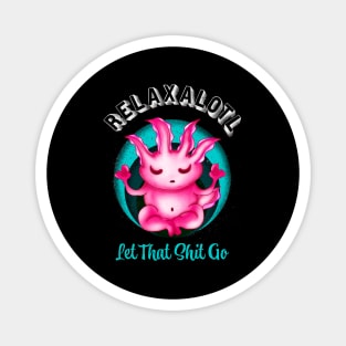 Relaxalotl Zen Axolotl Meditation Magnet